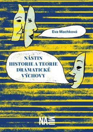Eva Machková: Nástin historie a teorie dramatické výchovy