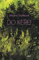 Johana Chylíková: Do keře