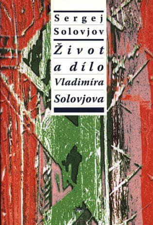 Sergej Michajlovič Solovjov: Život a dílo Vladimíra Solovjova