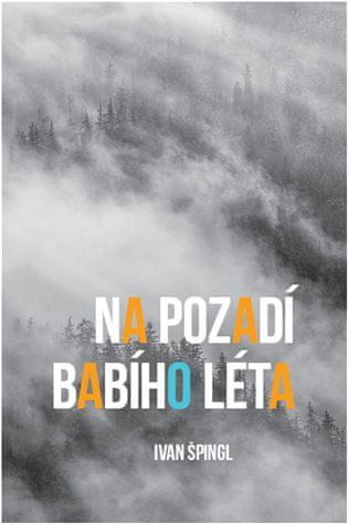 Ivan Špingl: Na pozadí babího léta