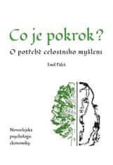 Emil Páleš: Co je pokrok - O potřebě celostního myšlení. Novoelejská psychologie ekonomiky