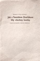 Zdeněk Tichý: Jak s Tomášem Dvořákem šily všechny loutky - Pimprlová komedie o čtyřech dějstvích