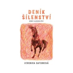 Veronika Saforková: Deník šílenství - Konec alkoholičky