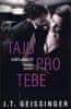 Geissinger J. T.: Taju pro tebe