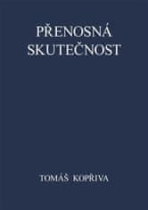 Tomáš Kopřiva: Přenosná skutečnost