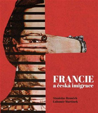 Stanislav Brouček;Lubomír Martínek: Francie a česká imaginace