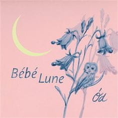 Bébé Lune: Ód