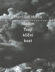 František Horka: Hladím Tvoji klíční kost