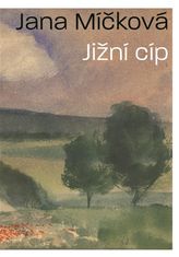 Jana Míčková;Pavel Šmidrkal: Jižní cíp