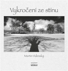 Martin Vídenský: Vykročení ze stínu