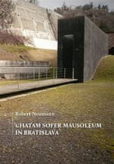 Robert Neumann: Chatam Sofer Mausoleum in Bratislava