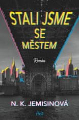 Jemisinová N. K.: Stali jsme se městem