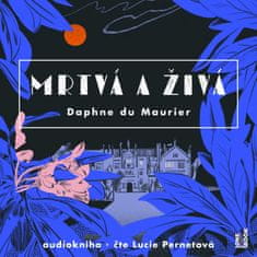 Maurier Daphne du: Mrtvá a živá (2x CD)