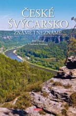 Soukup Vladimír, David Petr: České Švýcarsko známé i neznámé