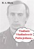 B.A. Bitch: Vladimir Vladimirovič Putin jednou....