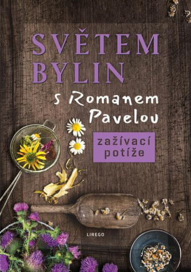 Pavela Roman: Světem bylin s Romanem Pavelou - Zažívací potíže