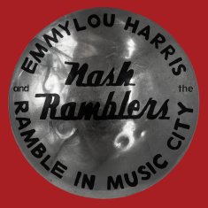 Harris Emmylou And The Nash Ramblers: Ramble In Music City: The Lost Concert (Live)