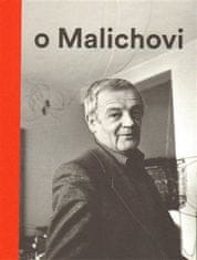 Tomáš Vlček: Vlček o Malichovi - Vzpomínky, dokumenty a interpretace 1969–2014