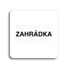 ACCEPT Piktogram zahrádka - bílá tabulka - černý tisk bez rámečku