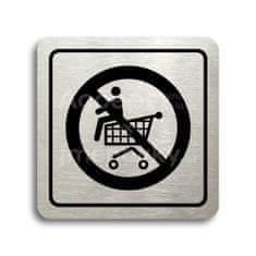 ACCEPT Piktogram zákaz jízdy na nákupním vozíku - stříbrná tabulka - černý tisk
