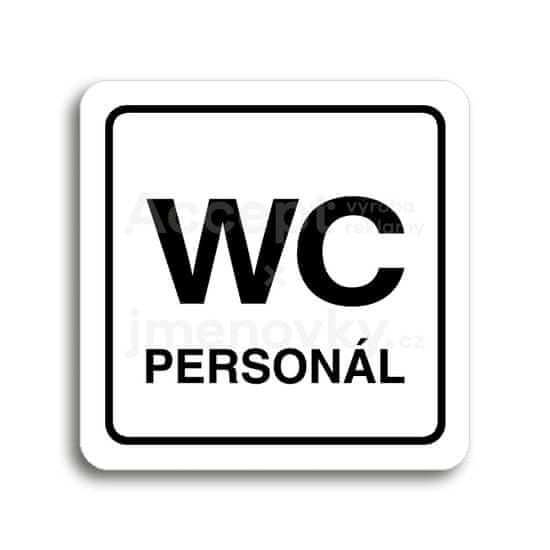 ACCEPT Piktogram WC personál - bílá tabulka - černý tisk