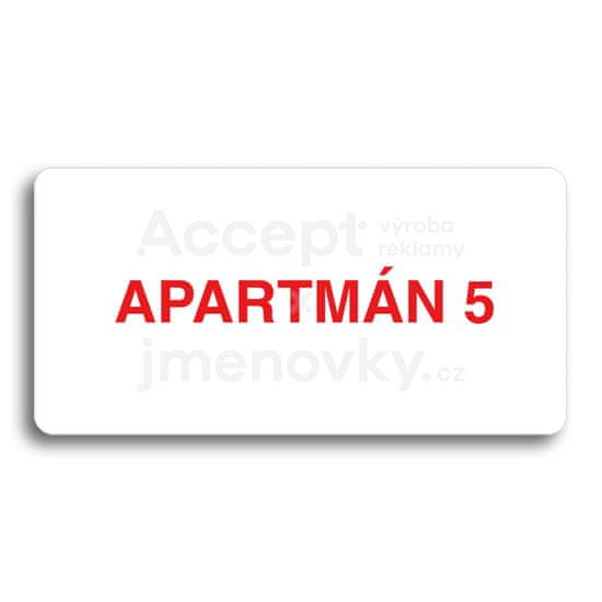 ACCEPT Piktogram APARTMÁN 5 - bílá tabulka - barevný tisk bez rámečku