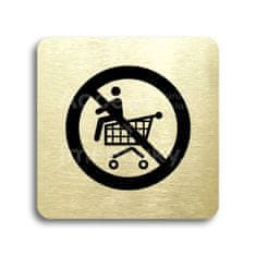 ACCEPT Piktogram zákaz jízdy na nákupním vozíku - zlatá tabulka - černý tisk bez rámečku