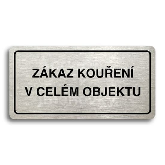 ACCEPT Piktogram ZÁKAZ KOUŘENÍ V CELÉM OBJEKTU - stříbrná tabulka - černý tisk