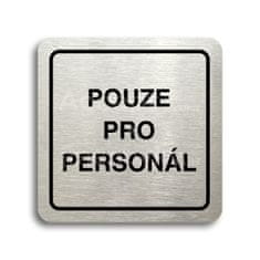 ACCEPT Piktogram pouze pro personál - stříbrná tabulka - černý tisk