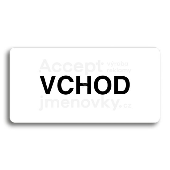 ACCEPT Piktogram VCHOD - bílá tabulka - černý tisk bez rámečku