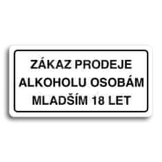 ACCEPT Piktogram ZÁKAZ PRODEJE ALKOHOLU OSOBÁM MLADŠÍM 18 LET - bílá tabulka - černý tisk