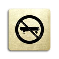 ACCEPT Piktogram zákaz jízdy na skateboardu - zlatá tabulka - černý tisk bez rámečku