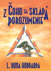 L. Ron Hubbard: Z čoho sa skladá porozumenie