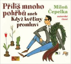 Čepelka Miloň: Příliš mnoho pohřbů aneb Když květiny promluví