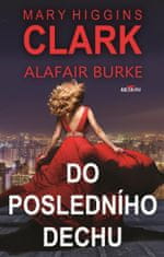 Clarková Mary Higgins, Burke Alafair,: Do posledního dechu