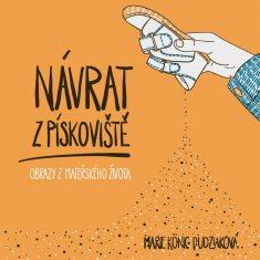 König Dudziaková Marie: Návrat z pískoviště: Obrazy z mateřského života