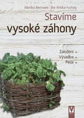 Monika Biermaier: Stavíme vysoké záhony - Založení, Výsadba, Péče