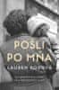 Lauren Fox: Pošli po mňa - Štyri generácie žien z rodiny, ktorú rozbil nacistický systém