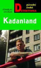 Dvořák Stanislav: Kadanland