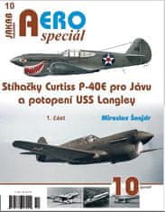 Šnajdr Miroslav: AEROspeciál 10 - Stíhačky Curtiss P-40E pro Jávu a potopení USS Langley 1. část