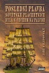 Filipovský Jiří: Poslední plavba sovětské plachetnice byla s Čechem na palubě