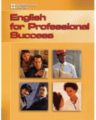 National Geographic PROFESSIONAL ENGLISH: ENGLISH FOR PROFESSIONAL SUCCESS Student´s Book