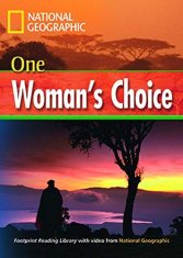 National Geographic FOOTPRINT READING LIBRARY: LEVEL 1600: ONE WOMANS CHOICE with DVD (BRE)