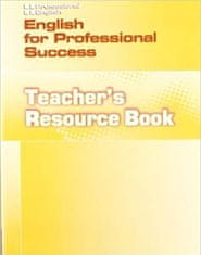 National Geographic PROFESSIONAL ENGLISH: ENGLISH FOR PROFESSIONAL SUCCESS TEACHER´S RESOURCE BOOK