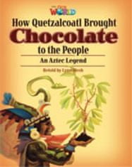 National Geographic Our World 6 Reader How Quetzalcoatl brought Chocolate to the People