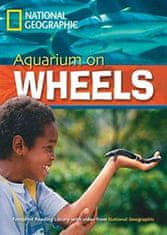 National Geographic FOOTPRINT READING LIBRARY: LEVEL 2200: AQUARIUM ON WHEELS (BRE)