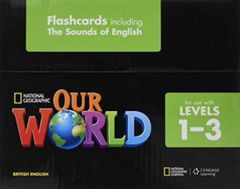 National Geographic Our World 1-3 Flashcard Set including The Sounds of English