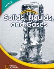 National Geographic WORLD WINDOWS 3 Solids, Liquids and Gases Student´s Book