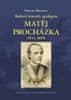 Veronika Řeháková: Buditel, historik, apologeta Matěj Procházka (1811–1889)