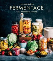 Kathryn Lukas: Průvodce světem fermentace podle Farmhouse Culture